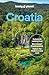 Lonely Planet Croatia: Detailed Itineraries | Travel Like a Local | Insider Tips | Covers Zagreb, Continental Croatia, Istria, Kvarner, Dalmatia, Dubrovnik and more (Travel Guide)