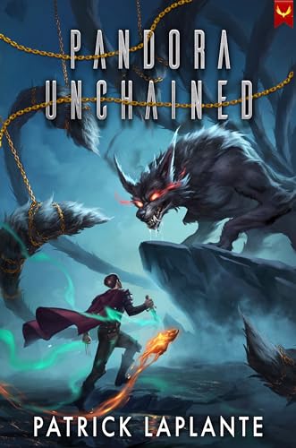 Pandora Unchained: A Progression Fantasy Epic (Kindle Edition)