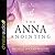 The Anna Anointing: Become a Woman of Boldness, Power, and Strength