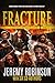 Fracture by Jeremy Robinson
