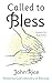 Called to Bless by John Rice