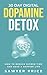 30 Day Digital Dopamine Detox: How To Reduce Screen Time and Have a Happier Life