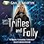 Trifles and Folly: A Deadly Curiosities Collection (Deadly Curiosities Adventures, #1-3; #7-14)
