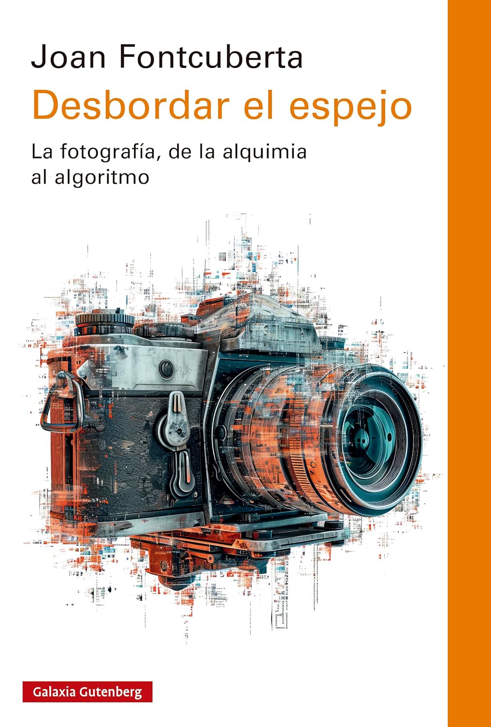 Desbordar el espejo: La fotografía, de la alquimia al algoritmo (Kindle Edition)
