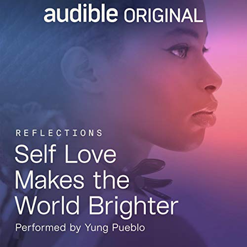 Self Love Makes The World Brighter (Audiobook)