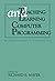 Teaching and Learning Computer Programming: Multiple Research Perspectives