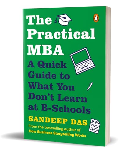 The Practical MBA: A Guide to What You Don't Learn at B School (Paperback)