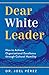 Dear White Leader: How to Achieve Organizational Excellence through Cultural Humility