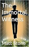 The Immortal Witness