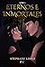 Eternos e Inmortales (Spanish Edition)
