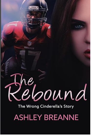 The Rebound: The Wrong Cinderella's Story