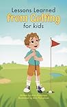 Lessons Learned from Golfing for kids
