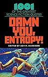 Damn You, Entropy! by Guy P. Harrison