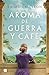 Aroma de guerra y café