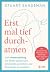 Erstmal tief durchatmen