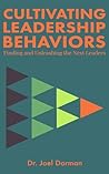 Cultivating Leadership Behaviors: Finding and Unleashing the Next Leaders