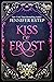 Kiss of Frost (Mythos Academy, #2) by Jennifer Estep