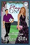 Book cover for Play On: A Soccer Romantic Comedy (Stonebridge United Book 1)