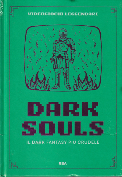 Dark Souls: Il dark fantasy più crudele (Hardcover)