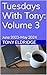 Tuesdays With Tony: Volume 3: June 2023-May 2024