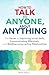 How to Talk to Anyone About...