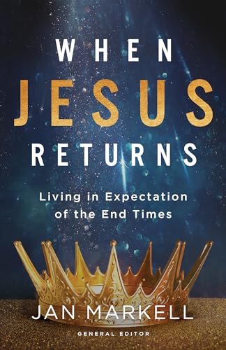 When Jesus Returns: Living in Expectation of the End Times (Kindle Edition)
