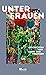 Unter Frauen: Geschichten vom Lesen und Verehren