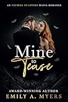 Mine to Tease by Emily A. Myers