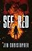 See Red