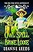 Owl Spell Broke Loose by Leanne Leeds Owl Spell Broke Loose by Leanne Leeds