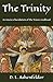 The Trinity: A Concise Elucidation of the Triune Godhead
