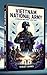 Vietnam National Army: A Mo...