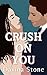 Crush On You