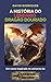 A HISTÓRIA DO LENDÁRIO DRAGÃO DOURADO by David Rodrigues de Souza