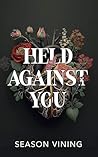 Held Against You