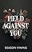 Held Against You