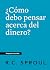 ¿Cómo debo pensar acerca del dinero?, Spanish Edition