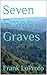 Seven Empty Graves