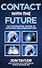 Contact with the Future: Th...