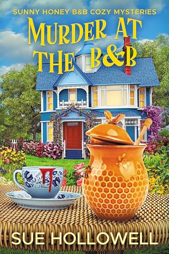 Murder at the B&B (Sunny Honey B&B Cozy Mysteries Book 2)