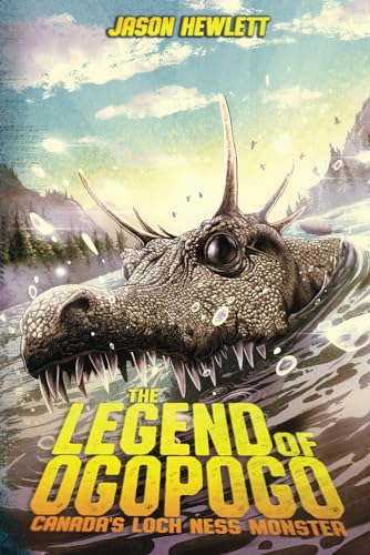 The Legend of Ogopogo: Canada's Loch Ness Monster (Paperback)