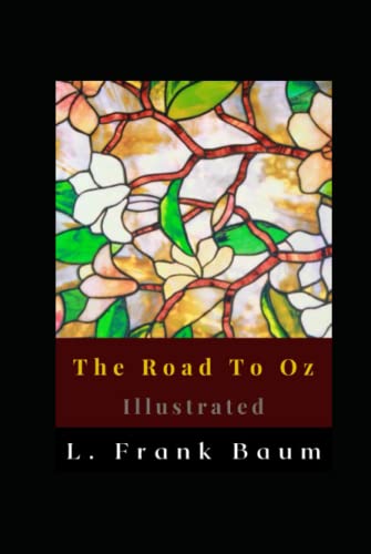 The Road To Oz Illustrated: Fiction, Fantasy