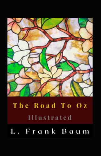 The Road To Oz Illustrated: Fiction, Fantasy