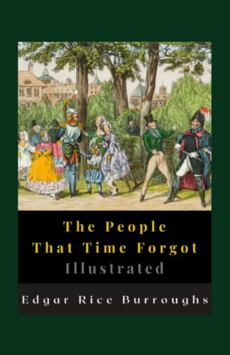The People That Time Forgot Illustrated: Fiction, Fantasy
