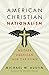 American Christian Nationalism: Neither American nor Christian