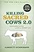 Killing Sacred Cows 2.0: Cr...