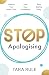 Stop Apologising by Tara Rule Stop Apologising by Tara Rule