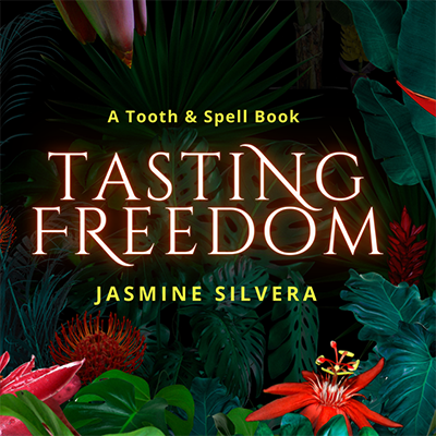 Tasting Freedom (Tooth & Spell #2.5)