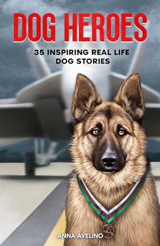 Dog Heroes: 35 Inspiring Real Life Dog Stories: A Captivating Collection of Short Stories for Curious Kids (Pawprints of Valor)