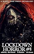 Lockdown Horror #8: A Black Hare Press Anthology